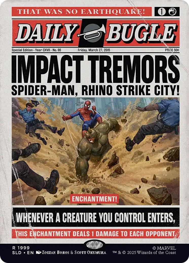 Impact Tremors [1999] [Borderless] [Spider-Man: Daily Bugle] [Secret Lair Drop] [Non-Foil]