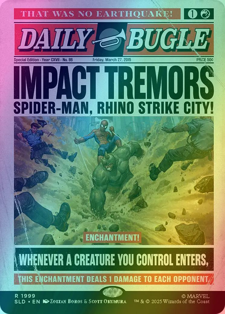 Impact Tremors [1999] [Borderless] [Spider-Man: Daily Bugle] [Secret Lair Drop] [Rainbow Foil]
